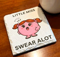 Novelty Profanity Little Miss Swear A Lot Slate Coaster With Optional Cup